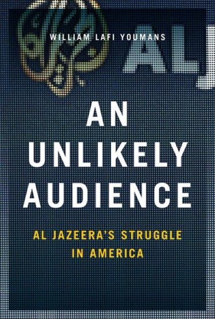 Unlikely Audience: Al Jazeeras Struggle in America