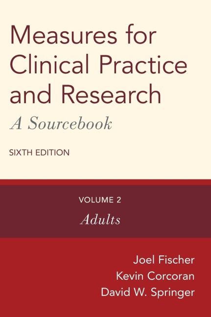 Measures for Clinical Practice and Research: A Sourcebook: Volume 2: Adults