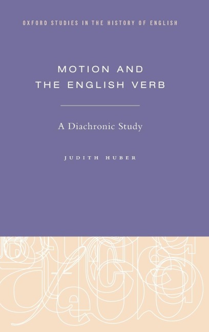 Motion and the English Verb: A Diachronic Study