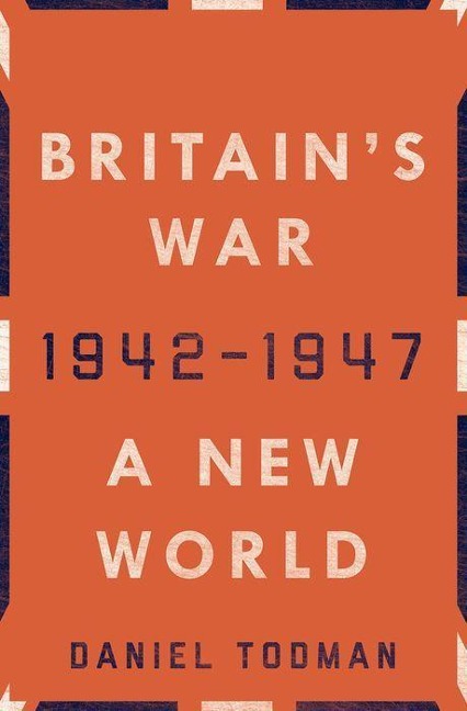 Britain's War: A New World, 1942-1947