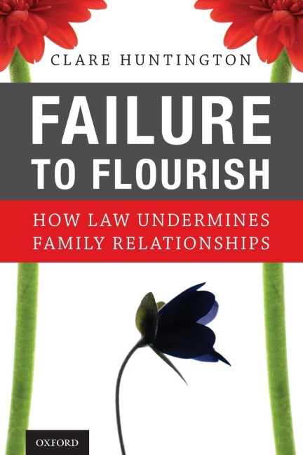 Failure to Flourish: How Law Undermines Family Relationships