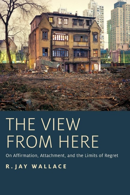 View from Here: On Affirmation, Attachment, and the Limits of Regret