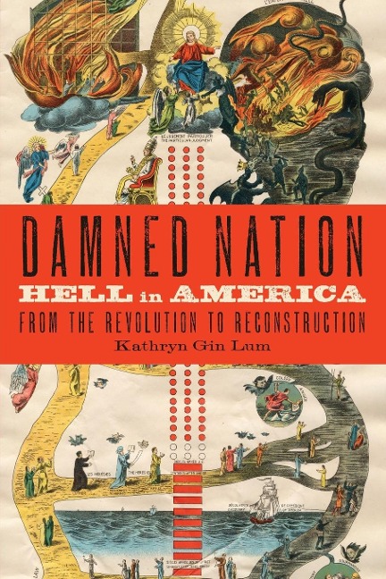 Damned Nation: Hell in America from the Revolution to Reconstruction