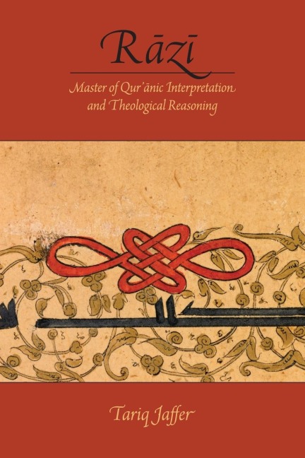 Razi: Master of Quranic Interpretation and Theological Reasoning