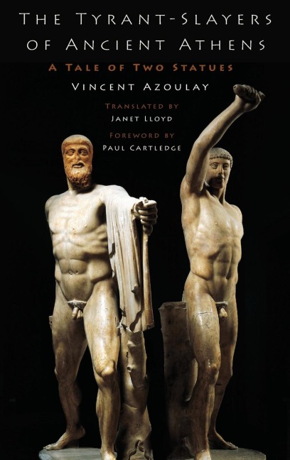 Tyrant-Slayers of Ancient Athens: A Tale of Two Statues