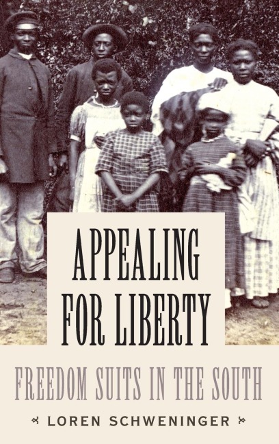 Appealing for Liberty: Freedom Suits in the South