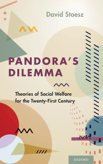 Pandoras Dilemma: Theories of Social Welfare for the 21st Century