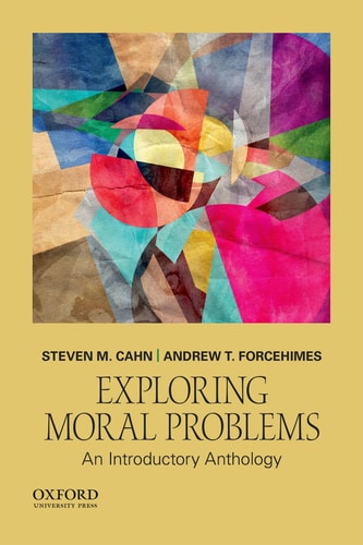 Exploring Moral Problems An Introductory Anthology