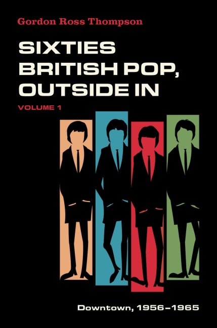 Sixties British Pop, Outside In: Volume I: Downtown, 1956-1965