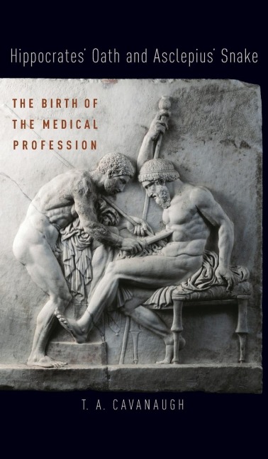 Hippocrates Oath and Asclepius Snake: The Birth of the Medical Profession