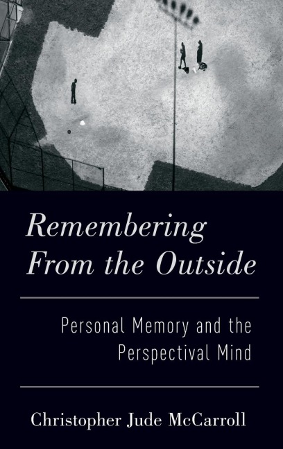 Remembering from the Outside: Personal Memory and the Perspectival Mind