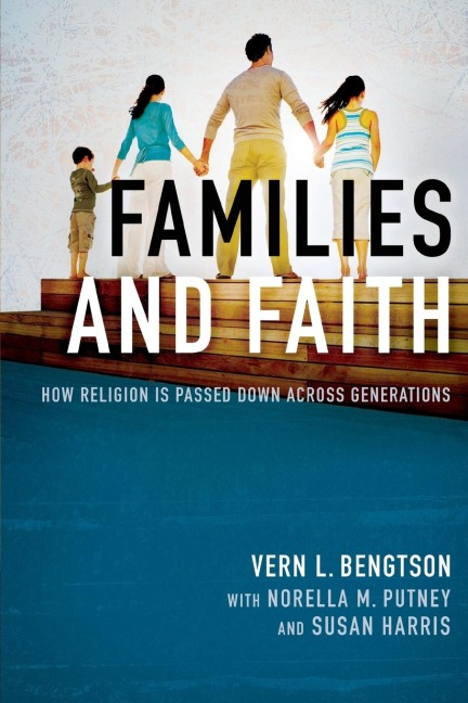 Families and Faith: How Religion Is Passed Down Across Generations