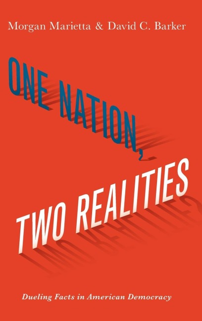 One Nation, Two Realities: Dueling Facts in American Democracy