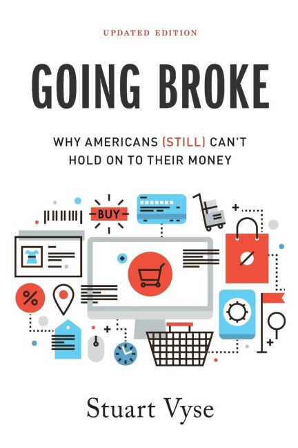 Going Broke: Why Americans (Still) Cant Hold On To Their Money