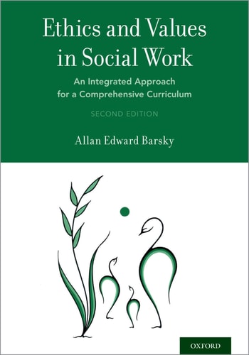 Ethics and Values in Social Work An Integrated Approach for a Comprehensive Curriculum