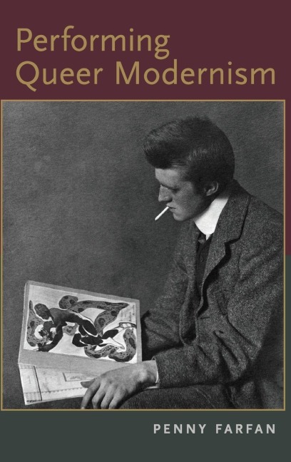 Performing Queer Modernism