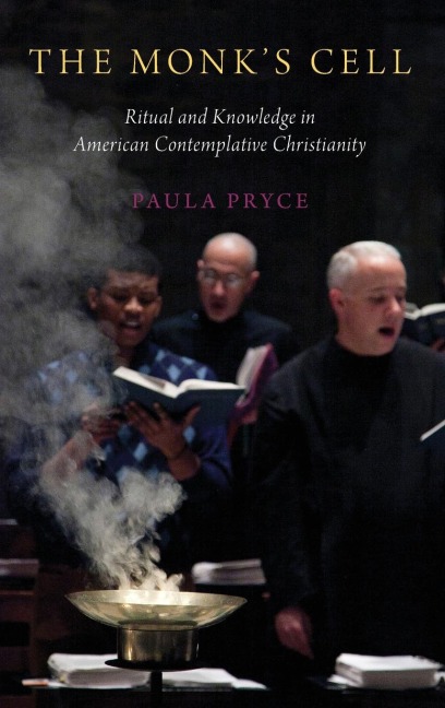 Monks Cell: Ritual and Knowledge in American Contemplative Christianity