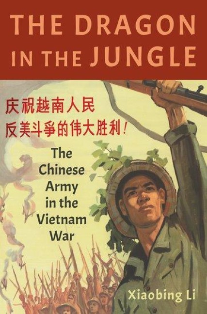 Dragon in the Jungle: The Chinese Army in the Vietnam War