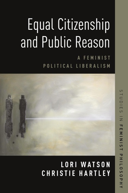 Equal Citizenship and Public Reason: A Feminist Political Liberalism