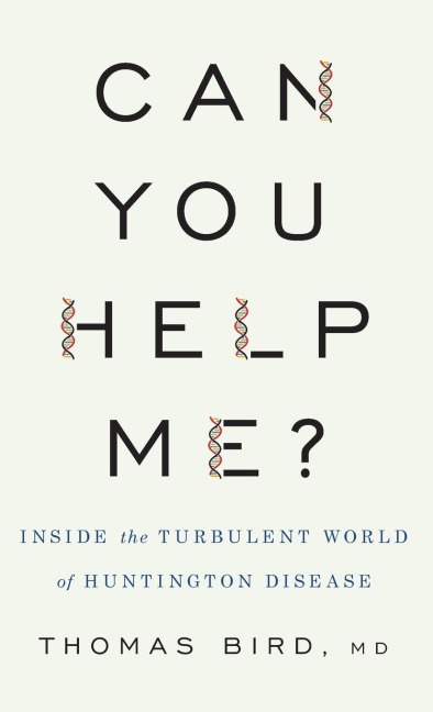 Can You Help Me?: Inside the Turbulent World of Huntington Disease