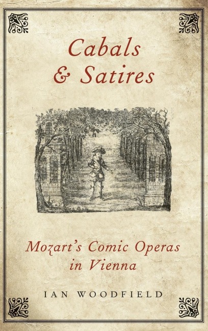Cabals and Satires: Mozarts Comic Operas in Vienna