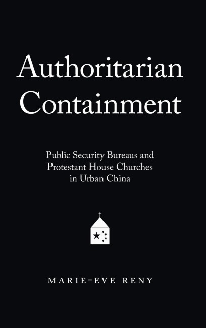 Authoritarian Containment: Public Security Bureaus and Protestant House Churches in Urban China