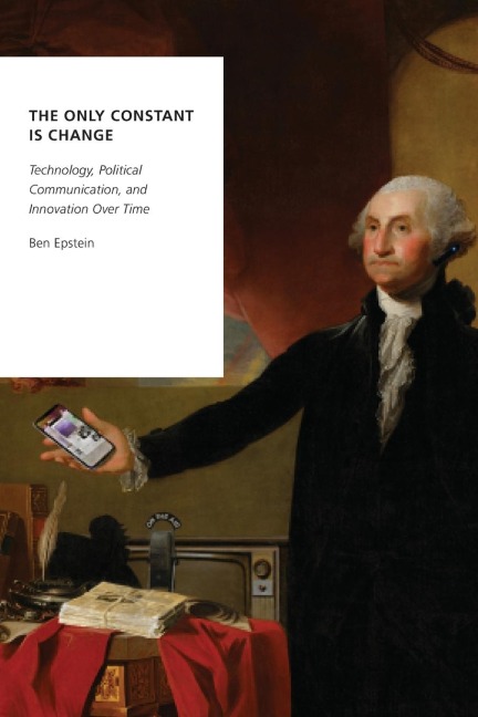 Only Constant Is Change: Technology, Political Communication, and Innovation Over Time