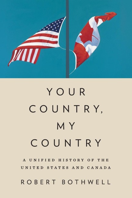 Your Country, My Country: A Unified History of the United States and Canada