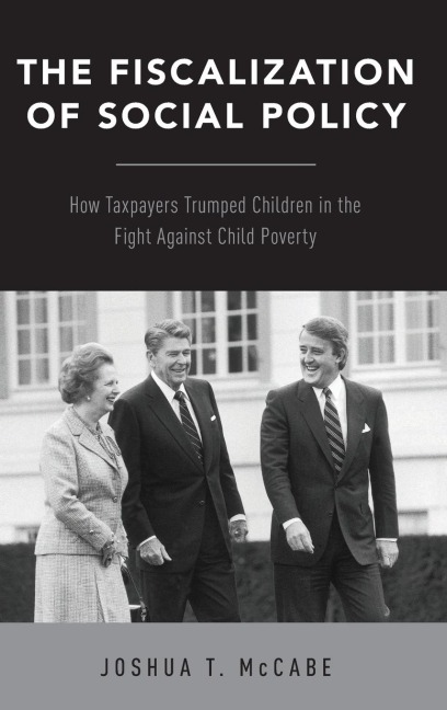 Fiscalization of Social Policy: How Taxpayers Trumped Children in the Fight Against Child Poverty