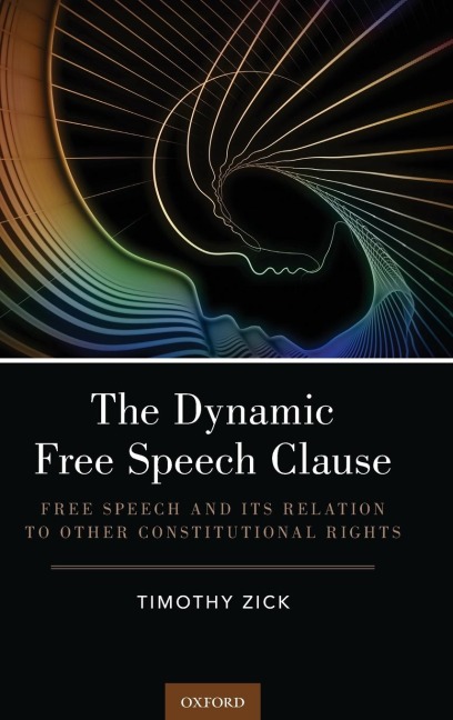 Dynamic Free Speech Clause: Free Speech and Its Relation to Other Constitutional Rights