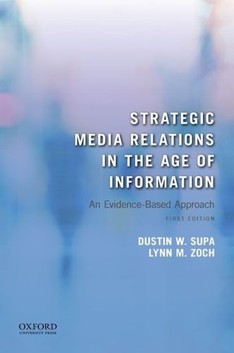 Strategic Media Relations in the Age of Information An Evidence-based Approach