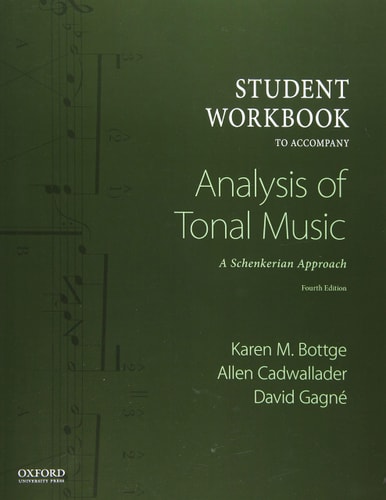 Student Workbook to Accompany Analysis of Tonal Music A Schenkerian Approach