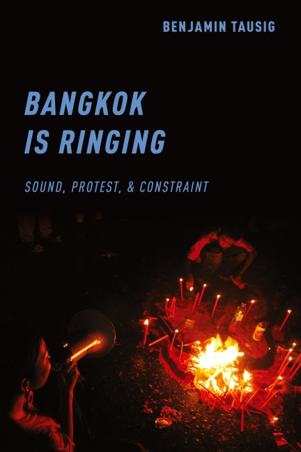 Bangkok Is Ringing: Sound, Protest, and Constraint