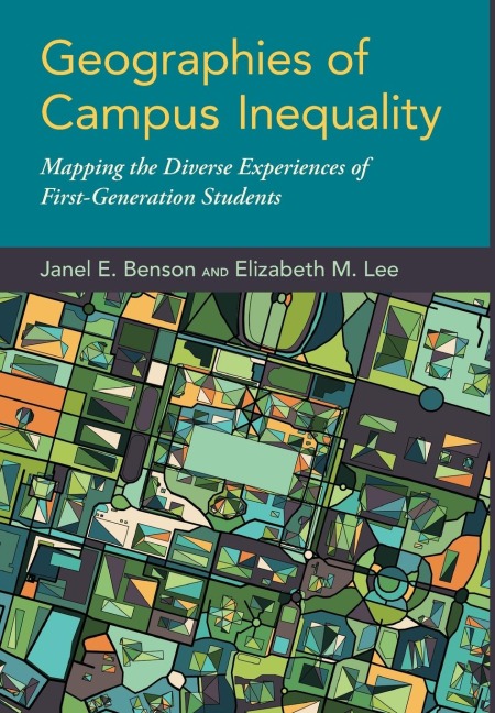 Geographies of Campus Inequality: Mapping the Diverse Experiences of First-Generation Students