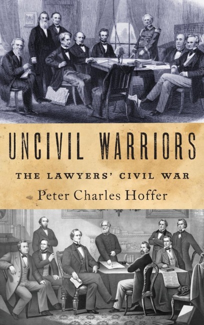 Uncivil Warriors: The Lawyers Civil War