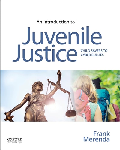 An Introduction to Juvenile Justice Child Savers to Cyber Bullies