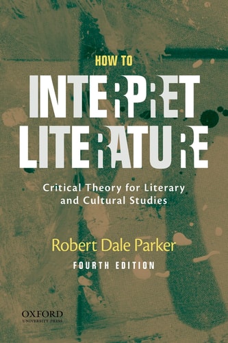 How to Interpret Literature Critical Theory for Literary and Cultural Studies
