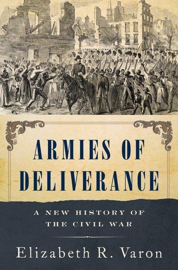 Armies of Deliverance: A New History of the Civil War