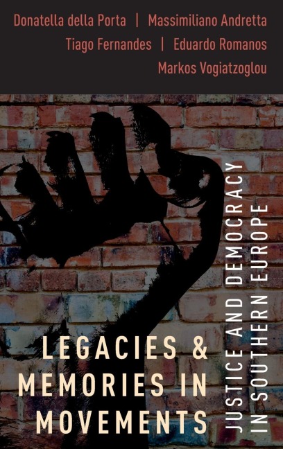 Legacies and Memories in Movements: Justice and Democracy in Southern Europe