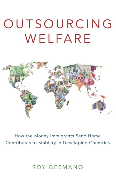 Outsourcing Welfare: How the Money Immigrants Send Home Contributes to Stability in Developing Countries