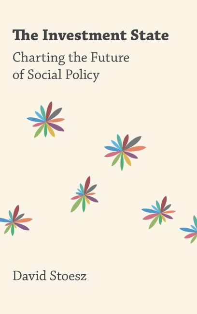 Investment State: Charting the Future of Social Policy
