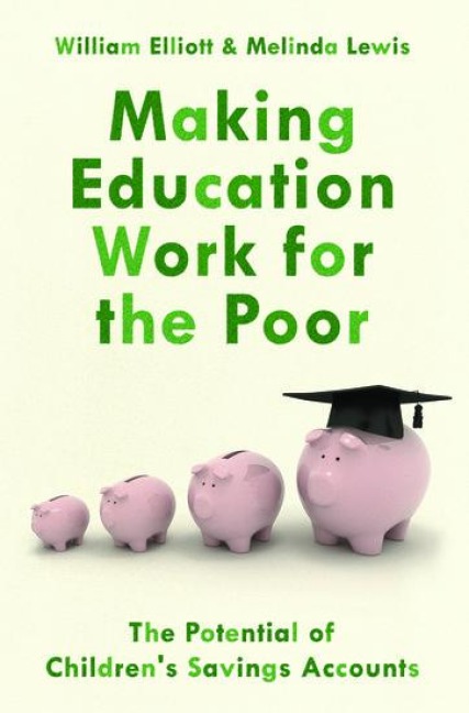Making Education Work for the Poor: The Potential of Childrens Savings Accounts