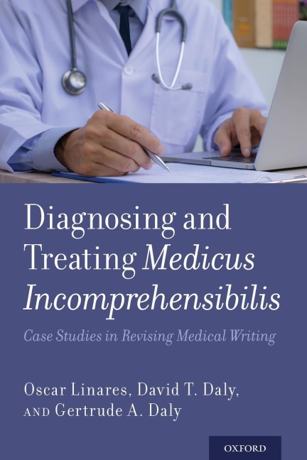 Diagnosing and Treating Medicus Incomprehensibilis: Case Studies in Revising Medical Writing