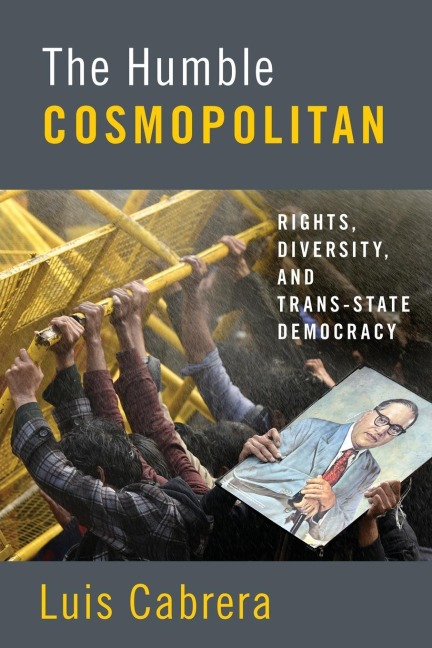 Humble Cosmopolitan: Rights, Diversity, and Trans-State Democracy