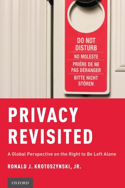 Privacy Revisited: A Global Perspective on the Right to be Left Alone