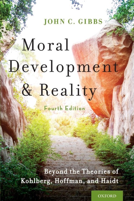 Moral Development and Reality: Beyond the Theories of Kohlberg, Hoffman, and Haidt