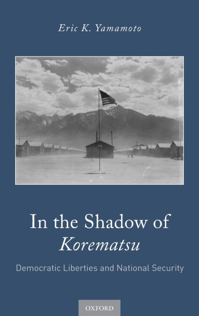 In the Shadow of Korematsu: Democratic Liberties and National Security