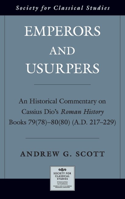 Emperors and Usurpers: An Historical Commentary on Cassius Dios Roman History