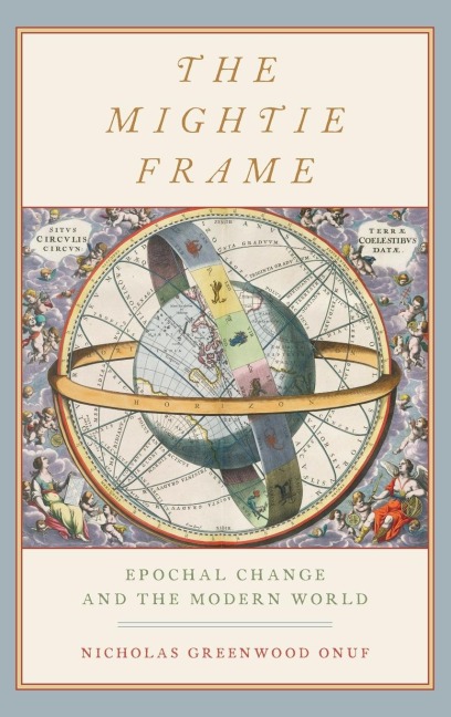 Mightie Frame: Epochal Change and the Modern World