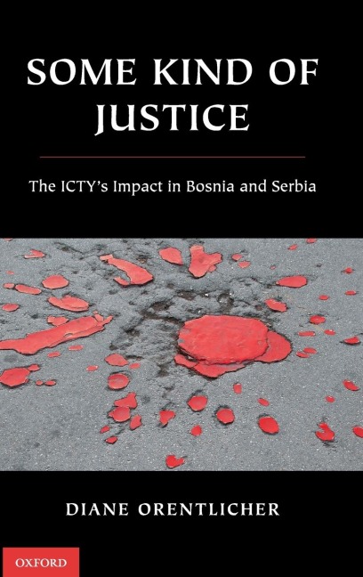 Some Kind of Justice: The Ictys Impact in Bosnia and Serbia